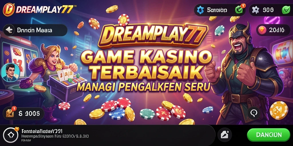 Screenshot menampilkan gameplay menarik di aplikasi Kasino DREAMPLAY77.
